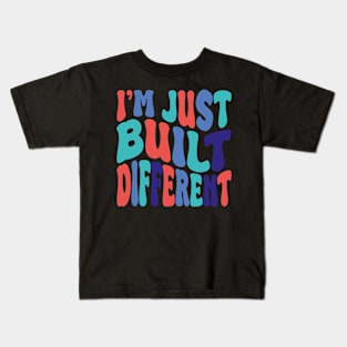 i'm juste built different Kids T-Shirt